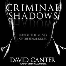Criminal Shadows: Inside the Mind of the Serial Killer - Audiobook - David  Canter - ISBN 9781705287507 - Storytel Singapore