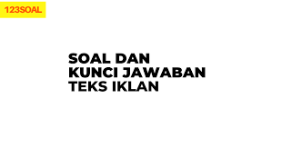 Kata yang tepat untuk melengkapi iklan tersebut adalah. Soal Dan Kunci Jawaban Teks Iklan Slogan Dan Poster Sobatilmu Com