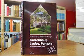 Wenn du vor hast, in deinem garten eine laube zu errichten, dann plane genügend platz dafür ein. Gartenhaus Laube Pergola Der Geschutzte Platz Im Garten Michael Niederstrasser Johanna Spalink Sievers Rudiger Weddige Rund Ums Haus Von Niederstrasser Michael Johanna Spalink Sievers Und Rudiger Weddige 29 X 19 Cm