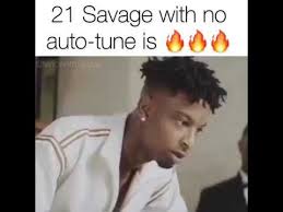 21 Savage With No Auto Tune British Accent Youtube