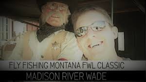 Fly Fishing Montana FWL Classics Madison River Wade