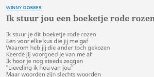 Ik Stuur Jou Een Boeketje Rode Rozen Lyrics By Winny Dobber Ik Stuur Je Dit Wil jij iemand de liefde verklaren of nogmaals benadrukken hoe lief je kan ik een afleverdatum kiezen? ik stuur jou een boeketje rode rozen