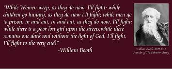 For the mob war arc in rise and the slabside arc in age. William Booth Quotes Quotesgram