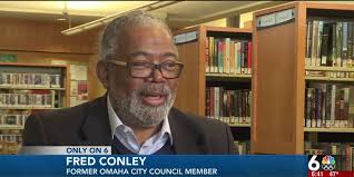 Omaha Councilman Fred Conley reflects
