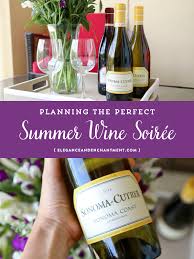 Planning The Perfect Summer Wine Soiree Summer Wines Wine Parties Wine