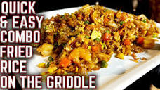HOW TO MAKE QUICK AND EASY FRIED RICE ON THE GRIDDLE! EASY COMBO ...