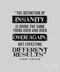 Einstein, albert einstein, quote, quotes, black, dark, funny, science fiction, science, education insanity einstein quote poster. Definition Of Insanity Quote Digital Art By Jonah Cosson