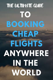 How To Book Cheap Flight Tickets Anywhere Anytime Book Cheap Flights Cheap Flights Book Cheap Flight Tickets