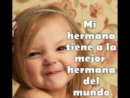 El mayor (o mayores) es el máximo y principal responsable ante cualquier travesura o barrabasada que. Cancion Para Cumpleanos De Una Hermana Frases De Hermanas Imagenes De Hermanos Frases De Hermanas Unidas