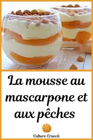 Mousse Au Mascarpone Et Aux Peches La Recette Facile En 2020 Recette Recette Sucre Facile Recette Facile