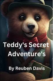 Teddys Secret Adventures eBook by Reuben Davis