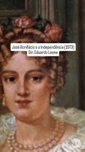 No Programa Acervo de hoje, tornamos público o curta-metragem 'José  Bonifácio e a Independência' (1973), de Eduardo Leone. , Realizado pelo  Departamento do Filme Educativo (DFE) e a Universidade São ...