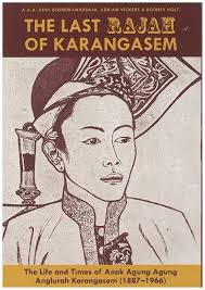 The Last Rajah of Karangasem: The Life and Times of Anak Agung Anglurah  Karangasem, 1887-1966 » Asia Research Institute, NUS