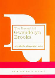 The Essential Gwendolyn Brooks Poetry Books Writing Inspiration American Poets