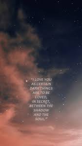 I no longer love her, true, but perhaps i love her. My Lockscreens Pablo Neruda Quotes Neruda Quotes Tupac Pictures Inspirational Words