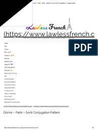 In these quizzes, you translate phrases into french and then grade yourself on how well you did compared to the actual translation. Dormir Partir Sortir Lawless French Verb Conjugations Irregular Verbs French Conjugation Grammatical Conjugation