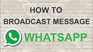 How To Broadcast Message On Whatsapp Youtube