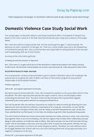 For example, case studies may be used to examine court cases if you study law, or a patient's health history if you study medicine. Domestic Violence Case Study Social Work Essay Example