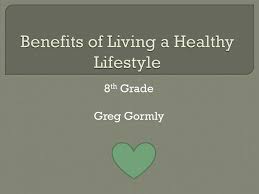 Read full profile living a healthy lifestyle is not complicated. Benefits Of Living A Healthy Lifestyle Ppt Download