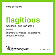 Flagitious Word Of The Day October 15 2019 Words Word Of The Day Uncommon Words