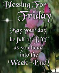 Friday is a day most people look forward to seeing! Happy Friday Blessings Quotes Quotesgram