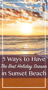 It S The Most Wonderful Time Of The Year Head On Over To Our Blog To Discover Our 5 Favorite Ways For You To Have The Best Holi Beach Sunset Beach Holiday Fun