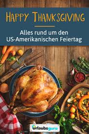 Thanksgiving is a national holiday celebrated on various dates in the united states, canada, grenada, saint lucia, and liberia. Was Hat Es Eigentlich Mit Thanksgiving Auf Sich Urlaubsguru Urlaubsguru Essen Thanksgiving