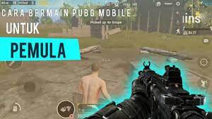 Cara Bermain Pubg Mobile Untuk Pemula Youtube