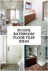 Check out these stylish bathroom tile design ideas for small bathrooms as well as larger spaces that need a little reconfiguration to make the best possible use of the available floor space. 50 Cool Bathroom Floor Tiles Ideas You Should Try Digsdigs