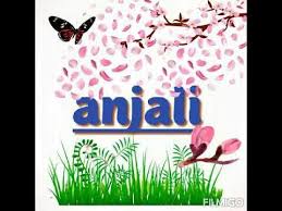 Anjali Name Whatsapp Status Video Youtube Nature Backgrounds Iphone Name Quotes Names
