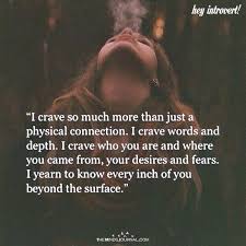 We did not find results for: I Crave So Much More Than Just A Physical Connection Quotes Deep Meaningful Connection Quotes Quotes Deep