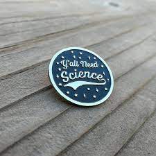 Starry Enamel Pin Yall Need Science Lapel Pin Funny Hat Etsy Enamel Pins Lapel Pins Soft Enamel Pins