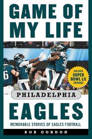 A 'concrete' connection to eagles history nick sirianni's love of the game has not gone unnoticed. Game Of My Life Philadelphia Eagles Book By Bob Gordon Official Publisher Page Simon Schuster Uk