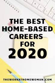 The Best Work From Home Jobs For 2021 Work From Home Jobs Work From Home Moms Home Based Jobs