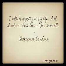 I Will Have Poetry In My Life Famous Quotes William Shakespeare William Shakespeare Quotes Famous Writers William Shakespeare Quotes Quotes Shakespeare In Love