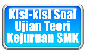 Selain itu juga jenjang smk/mak harus persiapkan ujian nasional teori kejuruan adalah test praktik mata pelajaran kejuruan yang dipilih siswa. Kisi Kisi Soal Ujian Teori Kejuruan Smk Lengkap Semua Jurusan Tahun 2019 Administrasi Ngajar