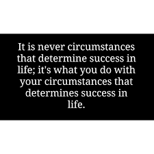 It Is Never Circumstances That Determine Success In Life It S What You Do With Your Circumstances That Determin Network Marketing Home Based Business Downline