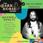 COMEDIAN, MAXWELL SHULTZ AT DARK HORSE