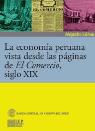 Se fundó en 1839, lo cual lo convierte en el más importante y antiguo del país, además de ser uno de los diarios más antiguos de lengua española. La Economia Peruana Vista Desde Las Paginas De El Comercio Siglo Xix