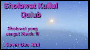 Kullul Qulub Gus Aldi Sholawat Merdu Chords Chordify