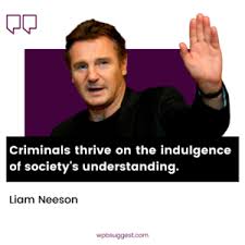 Liam neeson love quote quotes by people. 130 Liam Neeson Quotes To Know Who He Is And To Share