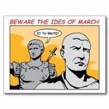 The ides of march refers to march 15 which originally marked various religious observances but nowadays is more associated with bad omens. Beware The Ides Of March Memes