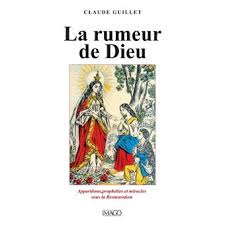 La Rumeur de Dieu - Apparitions, prophéties et miracles sous la  Restauration - ebook (ePub) - Claude Guillet - Achat ebook | fnac