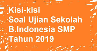 Kisi kisi usbn pai smp 2019. Kisi Kisi Soal Ujian Sekolah B Indonesia Smp Tahun 2019 Pelajaran Bahasa Indonesia Di Jari Kamu