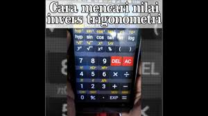 Bentuk umum fungsi cosinus adalah f(x) = cos x, dengan x adalah satuan ukuran sudut. Cara Mencari Nilai Invers Sinus Dan Invers Cosinus Menggunakan Aplikasi Kalkulator Di Android Youtube