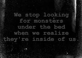 Best monsters quotes selected by thousands of our users! Quotes About Monsters Within 29 Quotes