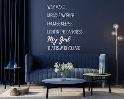 Way Maker Miracle Worker Promise Keeper Light In The Darkness Lyrics Vinyl Wall Decal Stylish Home Decor Promise Keepers Wall Decals