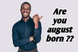 16 Amazing Facts About People Born In August Interesting And Amazing Facts Amazing For Everyone