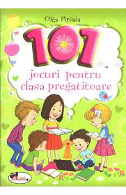 Cumpara joc, cantec si miscare clasa pregatitoare, cls 1 cls 2 pe libris. 101 Jocuri Pentru Clasa Pregatitoare Olga Piriiala Libris