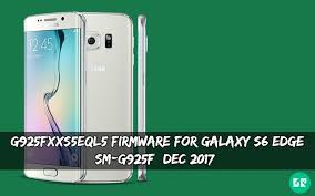 G925fxxs5eql5 Firmware For Galaxy S6 Edge Sm G925f Dec 2017